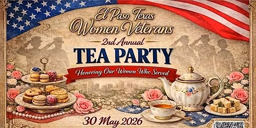 2nd Annual Tea Party Presented by El Paso Texas Women Veterans