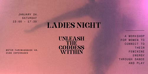 Ladies Night - Unleash the Goddess within - Human Connection Event