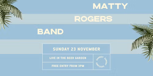 Shaws Bay Sunday Sessions ft. Matty Rogers Band | Free Entry 