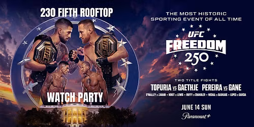 UFC 250: FREEDOM WATCH PARTY @230 Fifth Rooftop