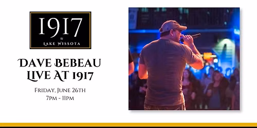 Dave Bebeau LIVE at 1917