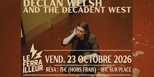 DECLAN WELSH AND THE DECADENT WEST en concert \u00e0 Nantes au Ferrailleur le 23 octobre