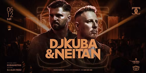 \u2605 DJ KUBA & NEITAN \u2605 DJ Alex Reez \u2605 Saturday 06.12 \u2605