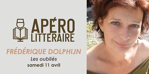 Ap\u00e9ro litt\u00e9raire - Fr\u00e9d\u00e9rique Dolphijn "Les Oubli\u00e9s" 