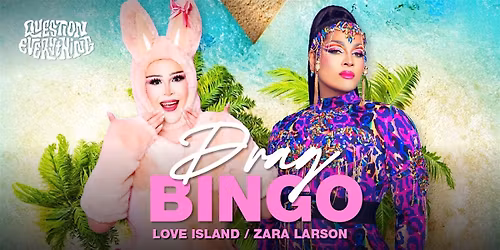Zara Island: Zara Larson & Love Island Drag Bingo @ Greta