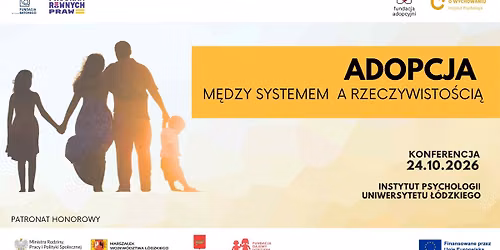 Adopcja - mi\u0119dzy systemem a rzeczywisto\u015bci\u0105 KONFERENCJA