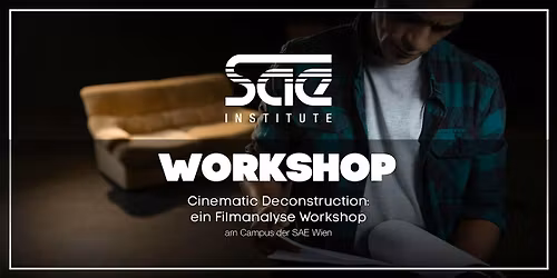 Cinematic Deconstruction: ein Filmanalyse Workshop am Campus SAE Wien