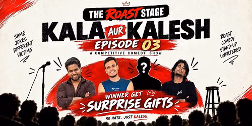 THE ROAST STAGE KALA AUR KALESH Episode 03