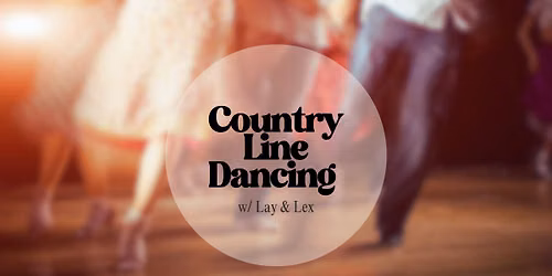 Country Line Dancing w\/ Lay & Lex (Every 1st & 3rd Friday)