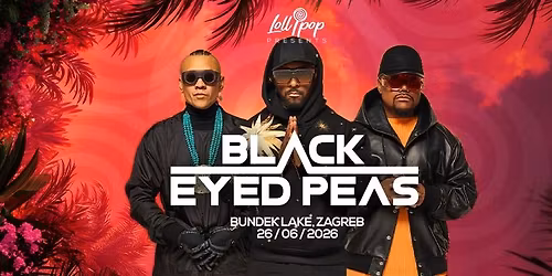 Lollipop presents Black Eyed Peas | Bundek Lake, Zagreb