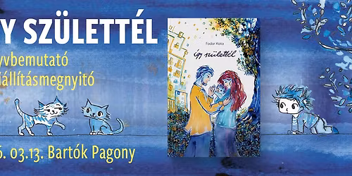 \u00cdgy sz\u00fclett\u00e9l - K\u00f6nyvbemutat\u00f3 \u00e9s ki\u00e1ll\u00edt\u00e1smegnyit\u00f3