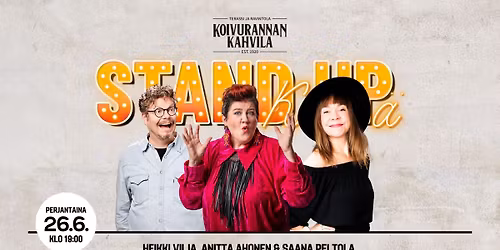 Pe 26.6. Koivurannan stand up -kes\u00e4 Anitta Ahonen, Heikki Vilja, Saana Peltola
