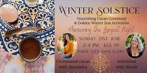 Winter Solstice - Nourishing Cacao Ceremony & Golden Winter Sun Activation