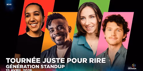 Tourn\u00e9e Juste Pour Rire | G\u00e9n\u00e9ration standup | Th\u00e9\u00e2tre Granada | Sherbrooke