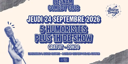 LE SNAM COMEDY CLUB • Blue Zinc