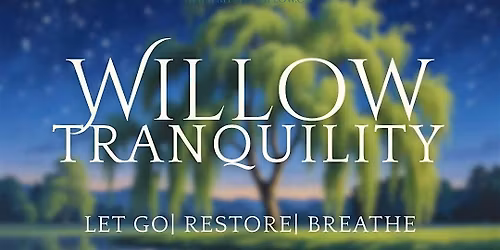 Willow Tranquility: Guided Meditation with Sound Bath