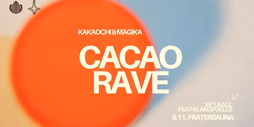 Kakaochi & Magika CACAO RAVE w\/ T.A.N.Z. feat. Klangf\u00fclle