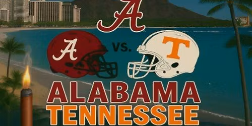 Hawaii BAMA Fans Watch Party - Alabama Vs Tennessee - Arrive 12:30 to Rsv Seats & Kickoff at 1:30!