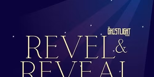 Revel & Reveal - A GhostLight Season Reveal Fundraising Event