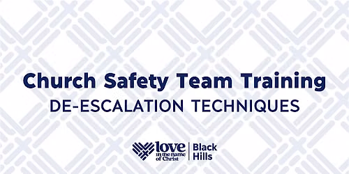 Church Safety Team Training: De-escalation Techniques