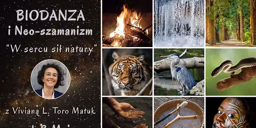 Biodanza i Neoszamanizm - \u201cW sercu si\u0142 natury\u201d