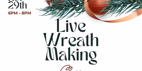 Live Wreath Making Class