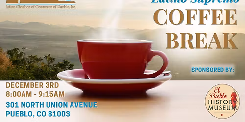 Latino Supremo Coffee Break Sponsored by El Pueblo History Museum