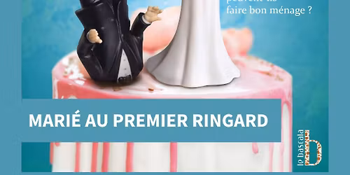 23.01 - Mari\u00e9s au premier ringard | Le Bascala, Brugui\u00e8res