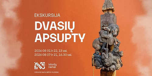 Ekskursija \u201eDvasi\u0173 apsupty\u201c
