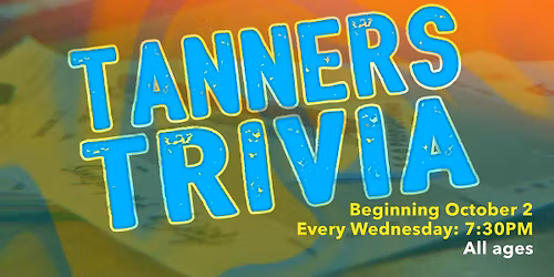 Tanner's Trivia every Wednesday!