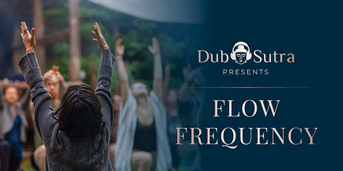 Dub Sutra Presents: Flow Frequency