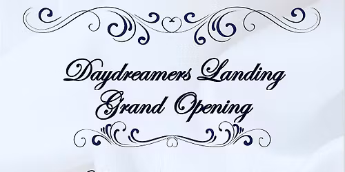 Daydreamers landing Grand opening