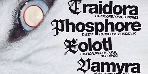 Concert TRAIDORA, PHOSPHORE, XOLOTL, VAMYRA