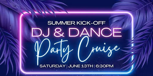 Summer Kick Off DJ & Dancing Party Cruise