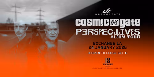 Dreamstate Presents: Cosmic Gate Perspectives Tour @ Exchange LA