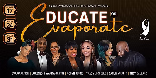 Educate or Evaporate