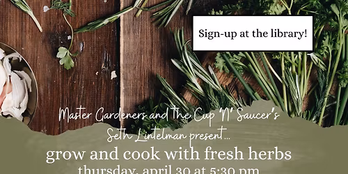 Grow and Cook with Fresh Herbs: Master Gardeners with Chef Seth Lintelman