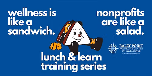 Rally Point Nonprofit and Wellness Training Series - Lunch & Learn