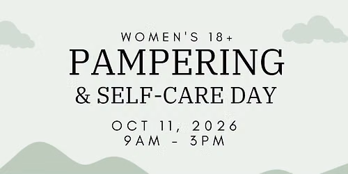 Women's Only 18+ Pampering & Self-Care Day!