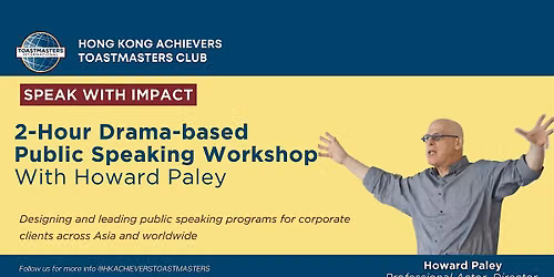 2-hour  Public Speaking Workshop with Drama-based Coach Howard Paley in HK