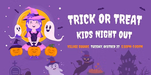 Village Square Trick or Treat Kids Night Out