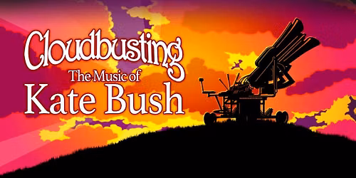 Cloudbusting \u2013 The Music of Kate Bush