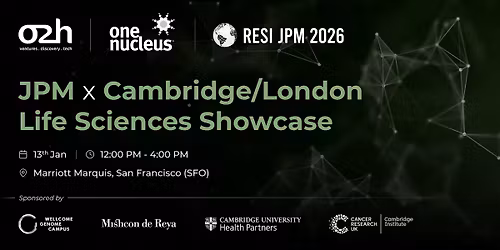 JPM x Cambridge\/London Life Sciences Showcase