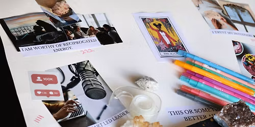 Vision Board Workshop: Clarify Your Dreams & Create Your Future