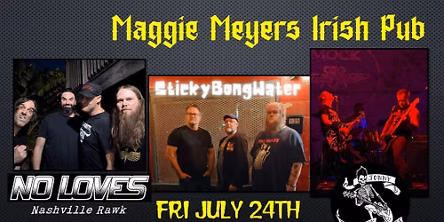LIVE @ MAGGIE MEYERS ~ NO LOVES (NSH) \/\/ STICKYBONGWATER \/\/ JONNY & THE BLACK FRAMES