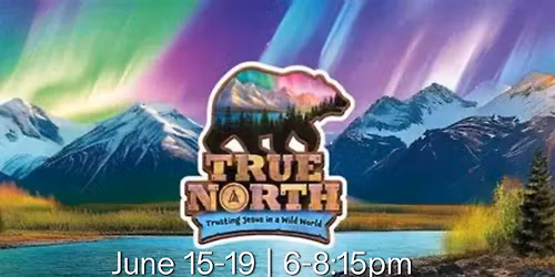 True North VBS at CrossPointe!