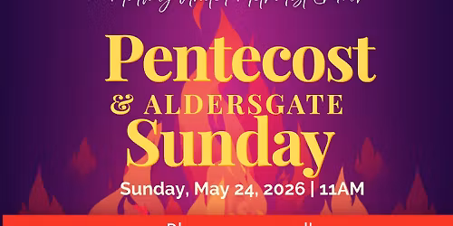 Pentecost and Aldersgate Sunday