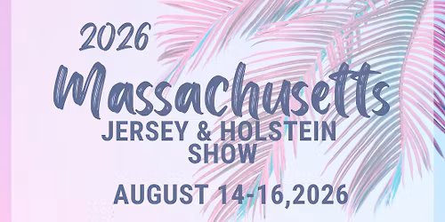 2026 MA State Jersey & Holstein Show 