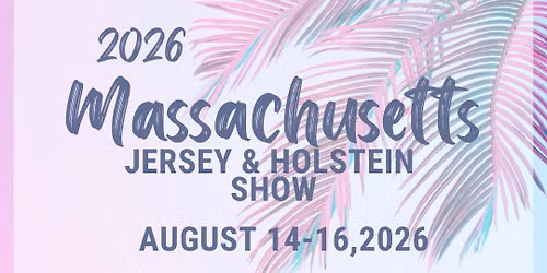 2026 MA State Jersey & Holstein Show