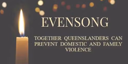 Choral Evensong - Domestic and Family Violence Prevention Month